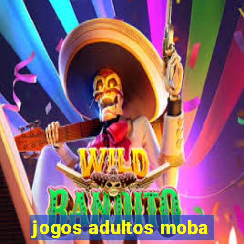 jogos adultos moba